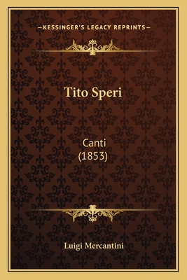 Tito Speri: Canti (1853) [Italian] 116566481X Book Cover