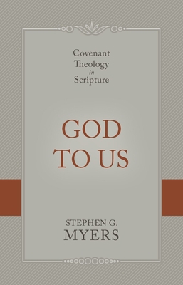 God to Us: Covenant Theology in Scripture 1601788738 Book Cover