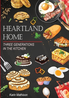 Heartland Home: Three Generations in the Kitchen B098H61S16 Book Cover