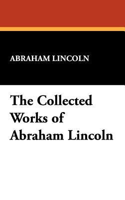 The Collected Works of Abraham Lincoln (Index) 1434477118 Book Cover