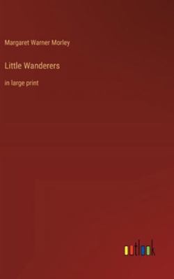 Little Wanderers: in large print 3368377671 Book Cover
