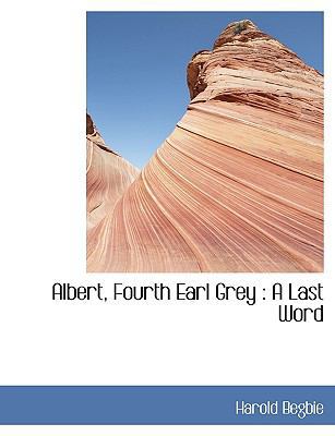 Albert, Fourth Earl Grey: A Last Word [Large Print] 1115215663 Book Cover