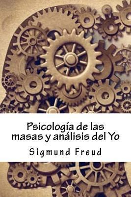 Psicologia de las masas y analisis del Yo [Spanish] 1546457496 Book Cover