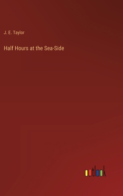 Half Hours at the Sea-Side 3385231582 Book Cover