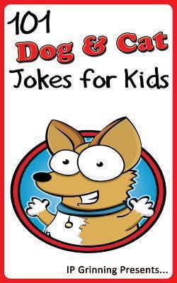 101 Dog and Cat Jokes for Kids: Joke Books for ... 1494386178 Book Cover