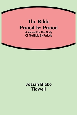 The Bible Period by Period; A Manual for the St... 9354844820 Book Cover