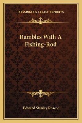 Rambles With A Fishing-Rod 1163083895 Book Cover