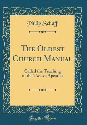The Oldest Church Manual: Called the Teaching o... 0332916545 Book Cover