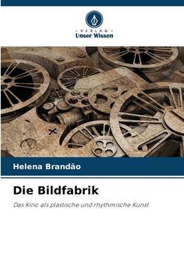 Die Bildfabrik [German] 6207356233 Book Cover