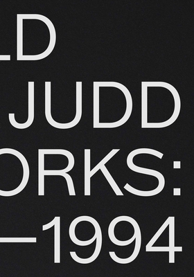 Donald Judd: Artworks 1970-1994 1644230577 Book Cover