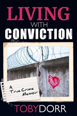 Living with Conviction: Unexpected Sisterhood, ... 1955272220 Book Cover