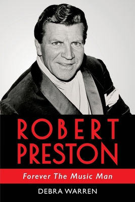 Robert Preston - Forever The Music Man B0B8VJ6M2D Book Cover