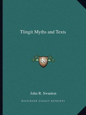 Tlingit Myths and Texts 1162621753 Book Cover