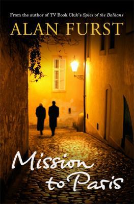 Mission to Paris. Alan Furst 0297863924 Book Cover