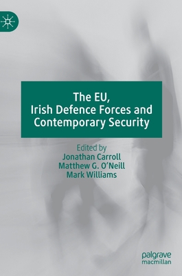 The Eu, Irish Defence Forces and Contemporary S... 303107811X Book Cover