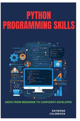 Python Programming Skills: Move from Beginner t... B0H1WCW5LW Book Cover