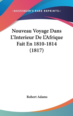 Nouveau Voyage Dans L'Interieur de L'Afrique Fa... [French] 1160605858 Book Cover