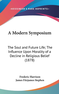 A Modern Symposium: The Soul and Future Life; T... 1436519683 Book Cover
