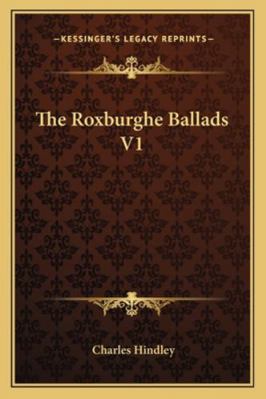 The Roxburghe Ballads V1 1163250473 Book Cover