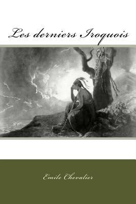 Les derniers Iroquois [French] 153036650X Book Cover