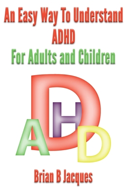 An Easy Way To Understand ADHD: For Children An... B08WS992B2 Book Cover