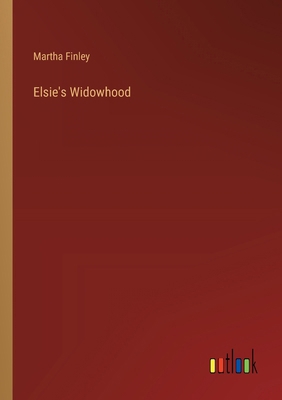 Elsie's Widowhood 3368634488 Book Cover
