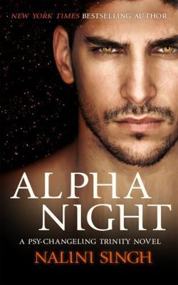 Alpha Night: Book 4 (The Psy-Changeling Trinity... 1473228131 Book Cover
