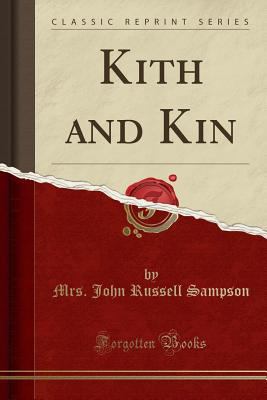 Kith and Kin (Classic Reprint) 133319689X Book Cover