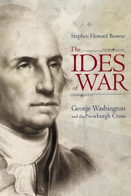 The Ides of War: George Washington and the Newb... 161117659X Book Cover