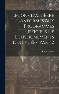 Leçons D'algèbre Conformes Aux Programmes Offic... [French] 1020690062 Book Cover