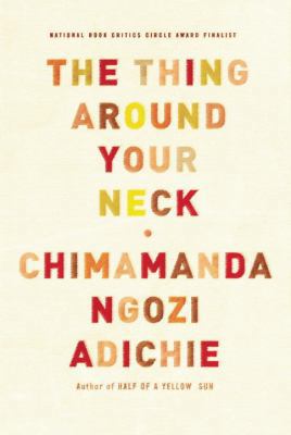 The Thing Around Your Neck 0307271072 Book Cover