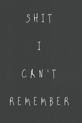 Shit I Can't Remember: Password Tracker: Are yo... 1679630423 Book Cover