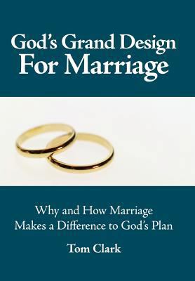 God's Grand Design for Marriage 1462706614 Book Cover