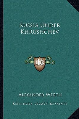 Russia Under Khrushchev 1163824100 Book Cover