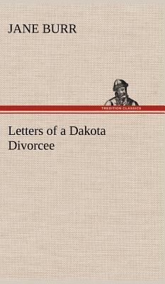 Letters of a Dakota Divorcee 3849156281 Book Cover