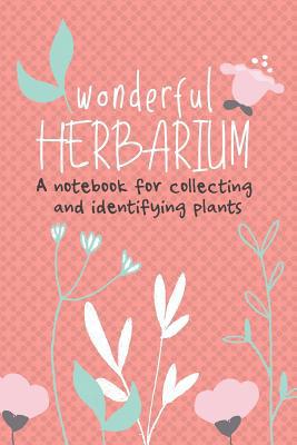 Wonderful Herbarium A Notebook For Collecting A... 107339137X Book Cover