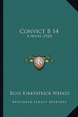 Convict B 14: A Novel (1920) 1164181637 Book Cover