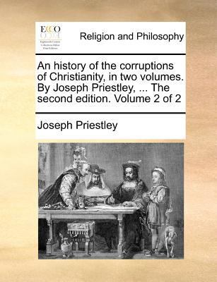 An history of the corruptions of Christianity, ... 1171085117 Book Cover