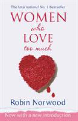 Women Who Love Too Much 0099474123 Book Cover