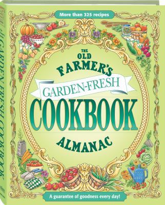 The Old Farmer's Almanac Garden Fresh Cookbook 1571985417 Book Cover
