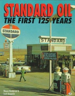 Standard Oil: The First 125 Years 0760300860 Book Cover