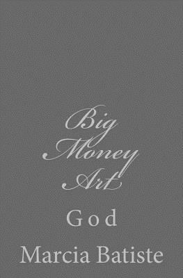 Big Money Art: God 1496073541 Book Cover