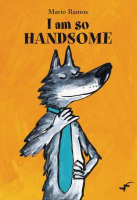 I Am So Handsome (Gecko Press Titles) 187757919X Book Cover