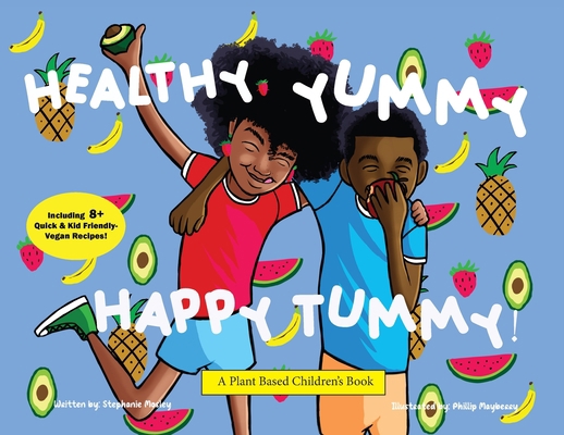 Healthy Yummy Happy Tummy: A Plant Based Childr... 0578971003 Book Cover