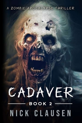 Cadaver 2: A Zombie Apocalypse Thriller B0BS8SKZ2M Book Cover