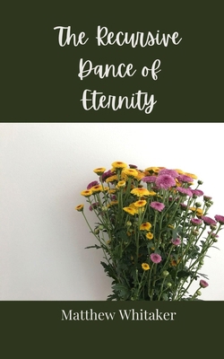 The Recursive Dance of Eternity 3690807735 Book Cover