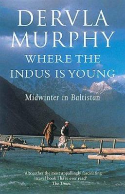 Where the Indus Is Young: Midwinter in Baltistan 0719565154 Book Cover
