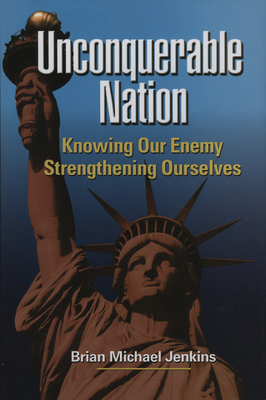 Unconquerable Nation: Knowing Our Enemy, Streng... 0833038931 Book Cover