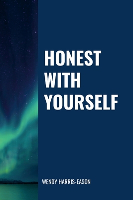 Honest With Yourself 1387138871 Book Cover