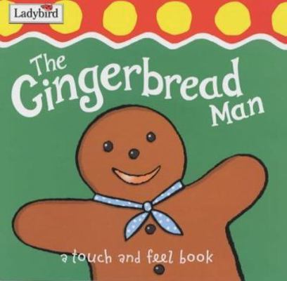 The Gingerbread Man (First Fairytale Tactile Bo... 1904351433 Book Cover